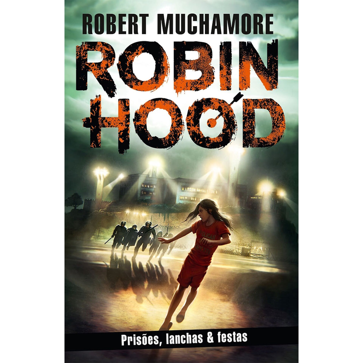 Robin Hood: Prisões, Lanchas & Festas de Robert Muchamore - Livro 7