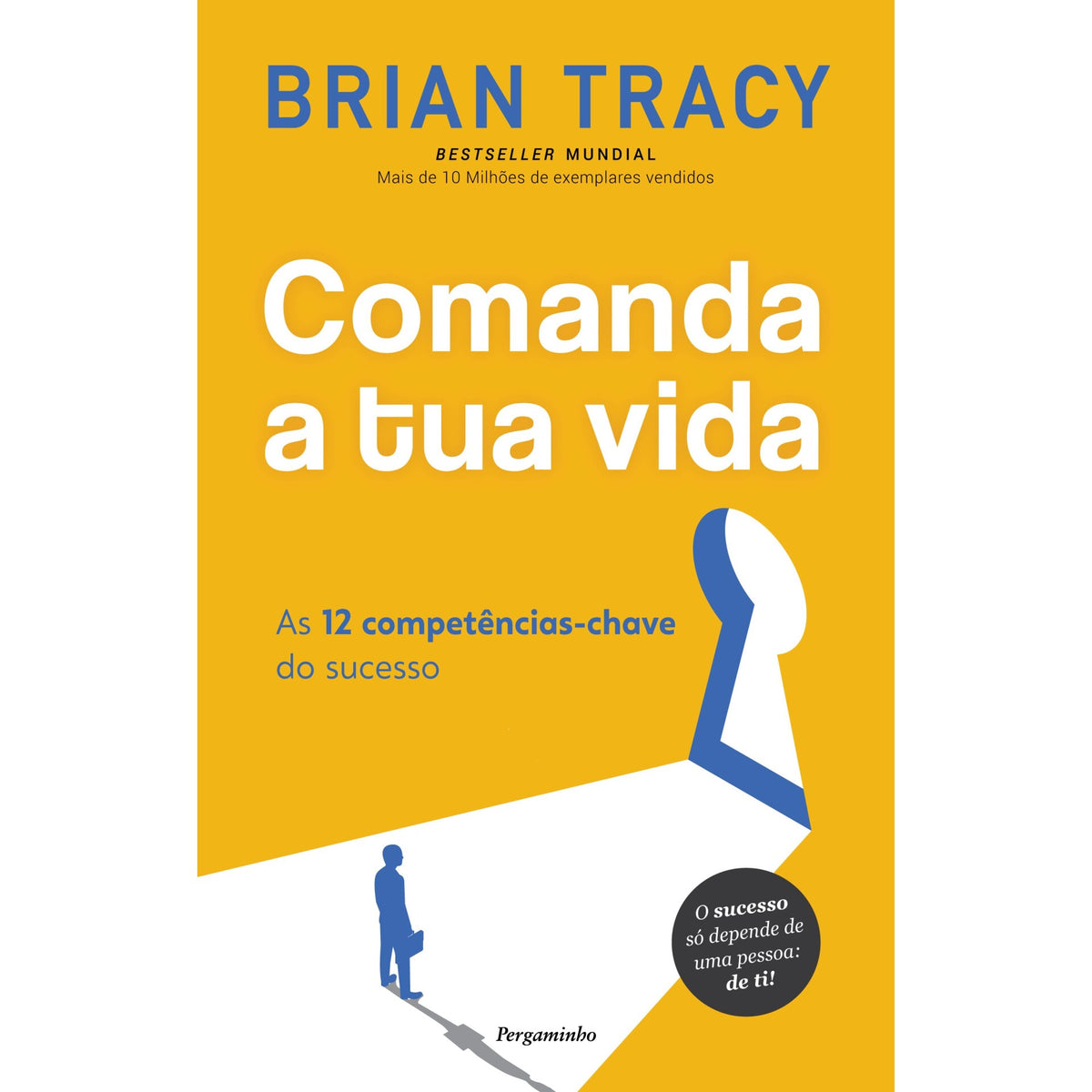 Comanda a Tua Vida de Brian Tracy - As 12 Competências-chave do Sucesso