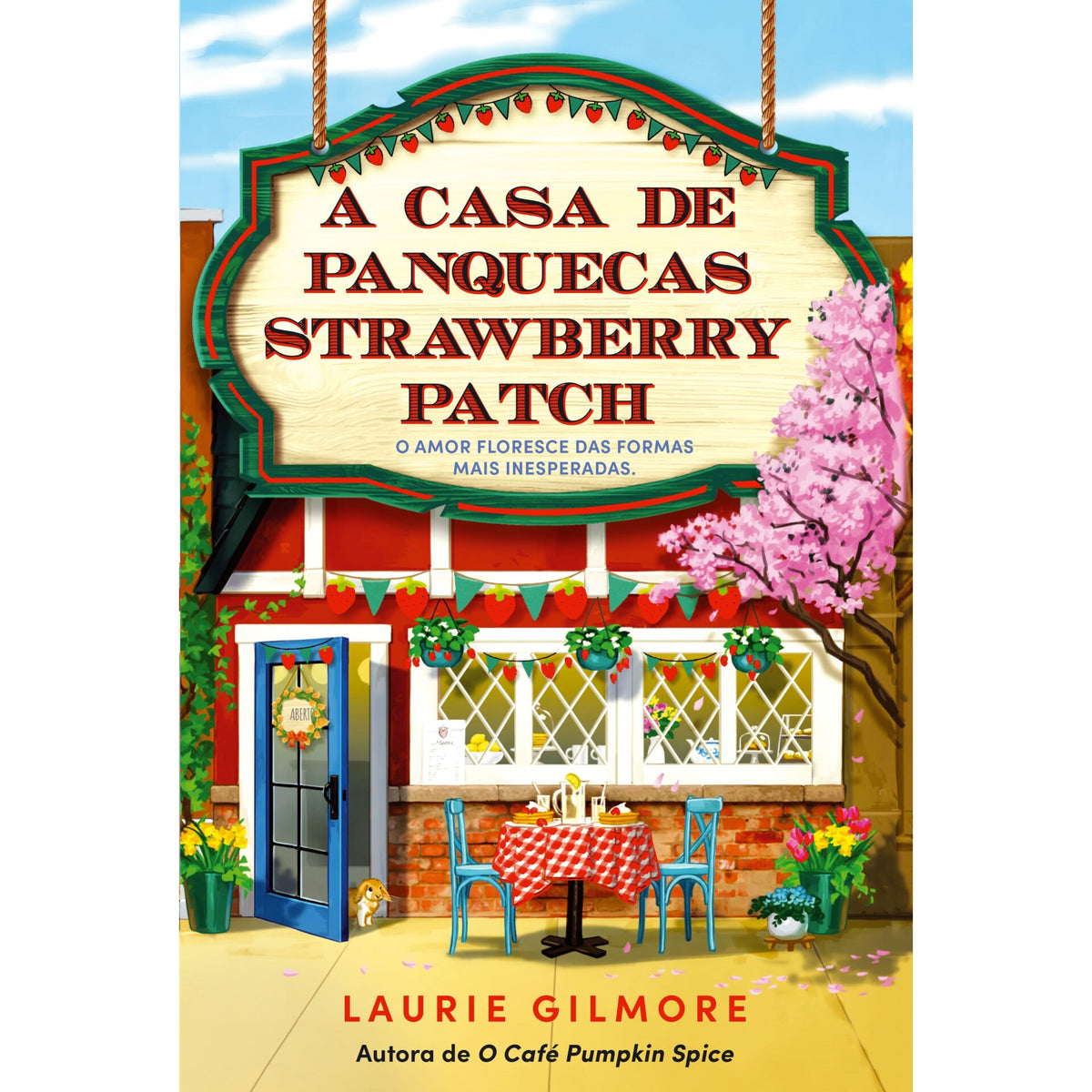 A Casa de Panquecas Strawberry Patch de Laurie Gilmore