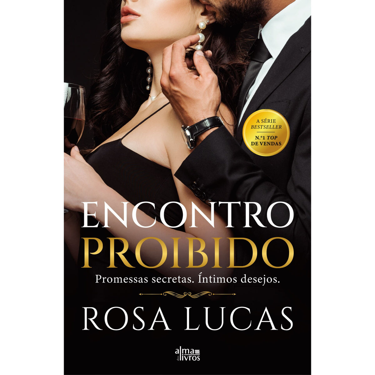 Encontro Proibido de Rosa Lucas - Promessas Secretas. Íntimos Desejos