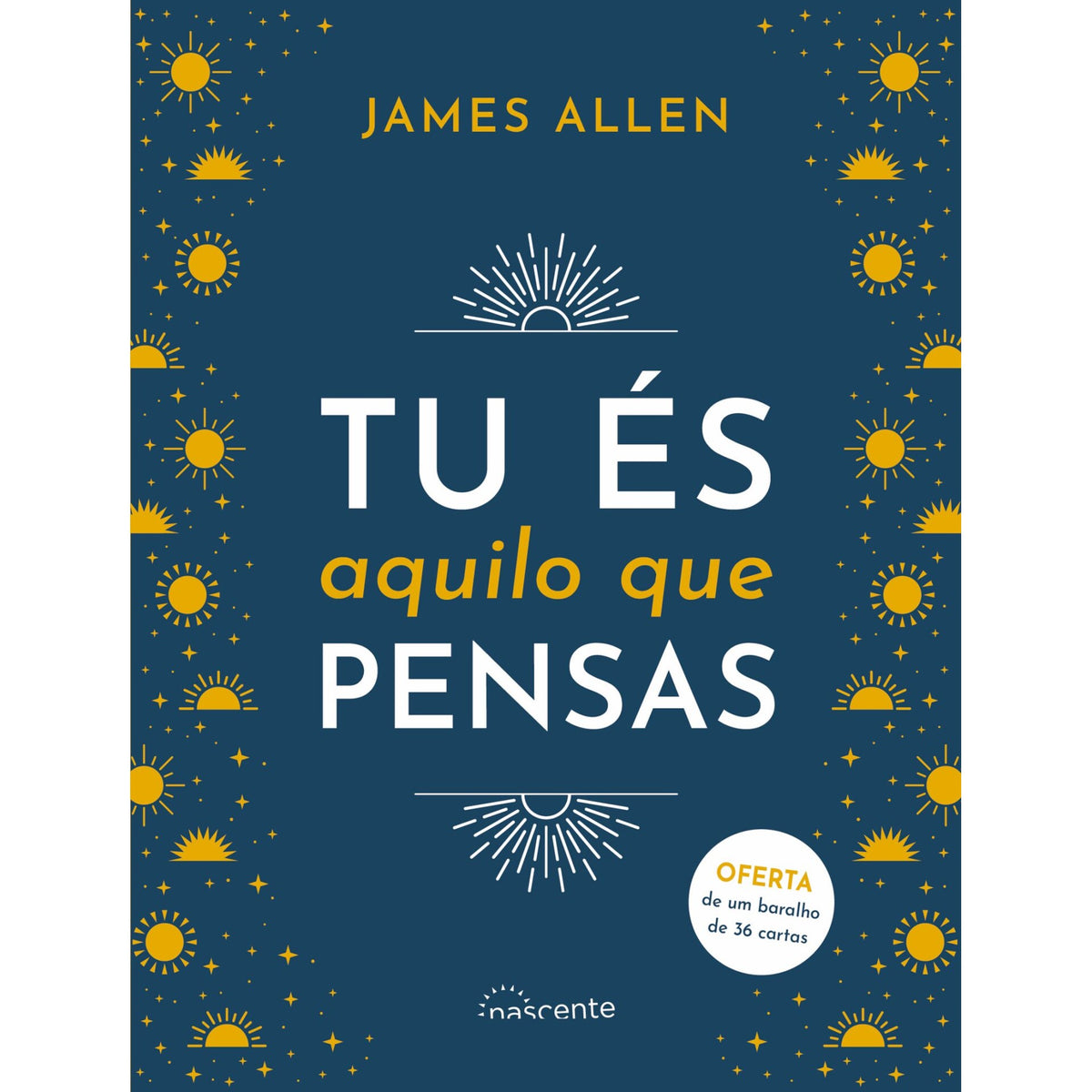 Tu És Aquilo que Pensas de James Allen
