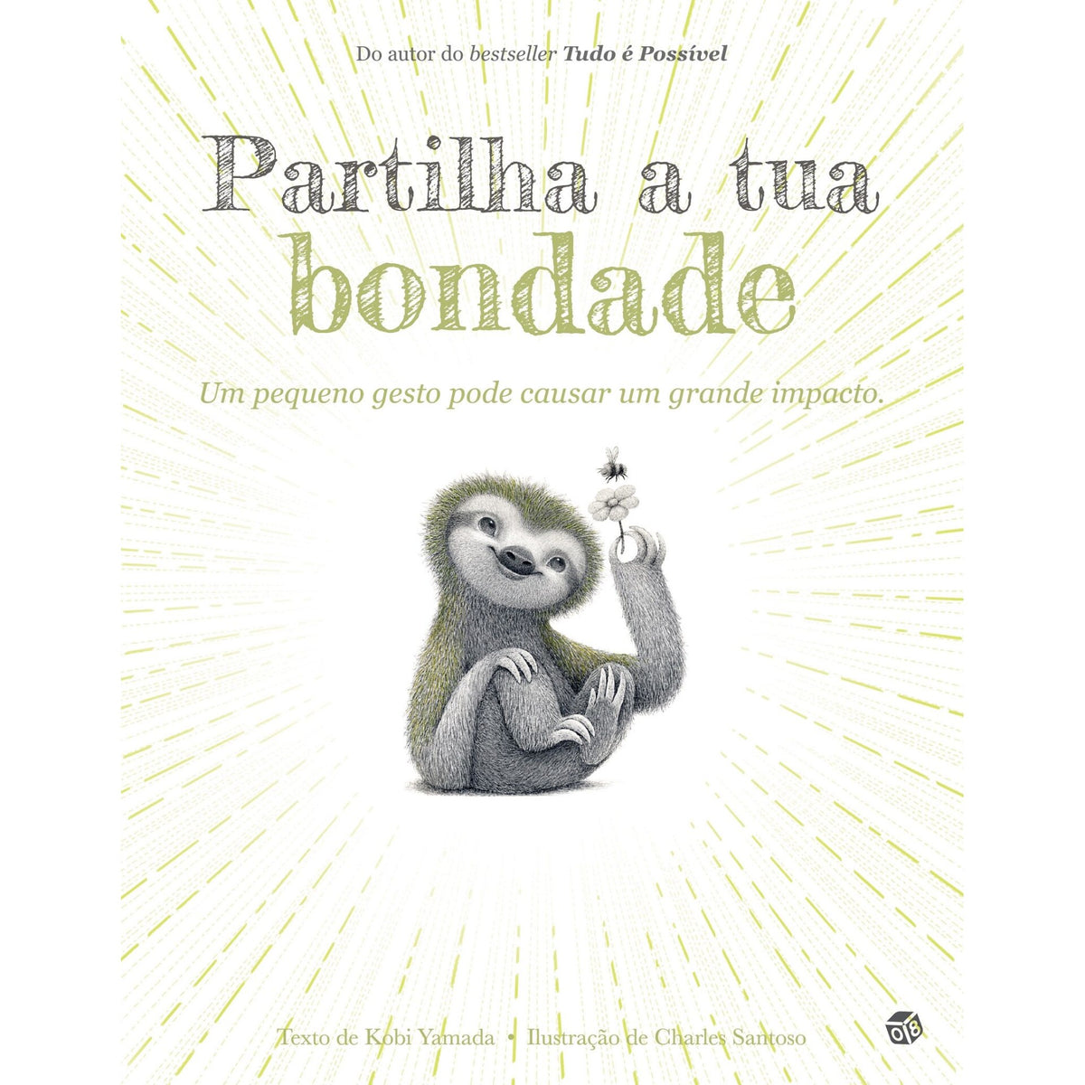 Partilha a Tua Bondade de Kobi Yamada - Um Pequeno Gesto Pode Causar um Grande Impacto