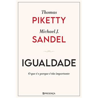 Igualdade de Thomas Piketty e Michael J. Sandel - O que é e Porque é Tão Importante