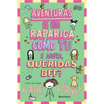 Aventuras de uma Rapariga Como Tu - e Agora, Queridas BFF? de Katie Kirby - Número 6