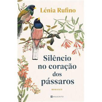 Silêncio no Coração dos Pássaros de Lénia Rufino