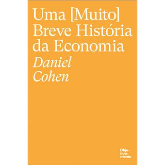 Uma (Muito) Breve História da Economia de Daniel Cohen