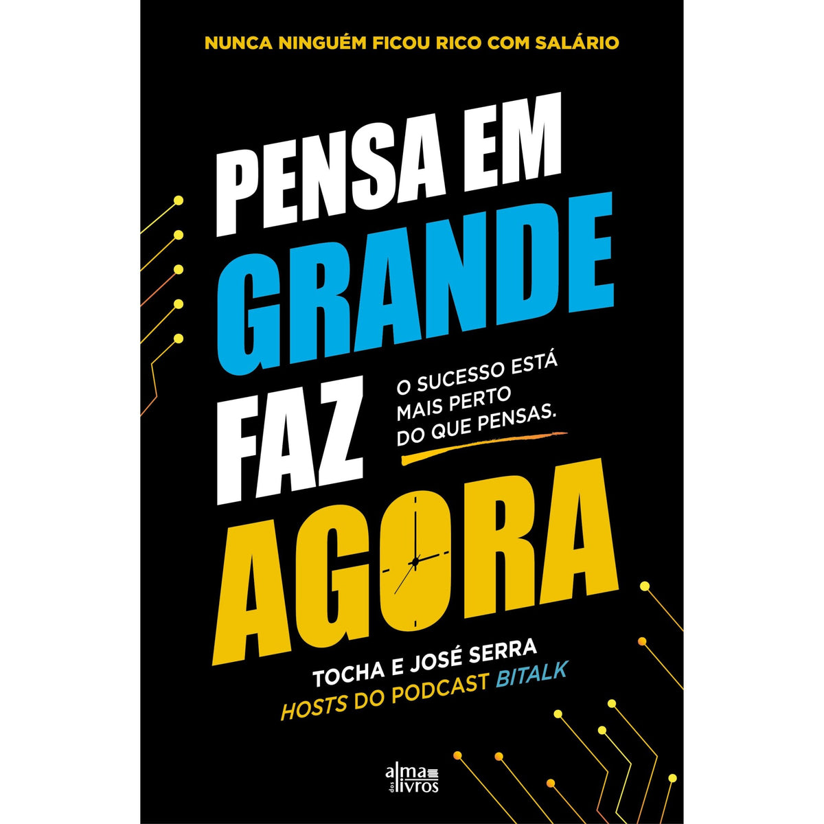 Pensa em Grande, Faz Agora de Tocha e José Serra