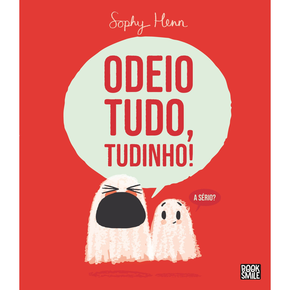 Odeio Tudo, Tudinho! de Sophy Henn