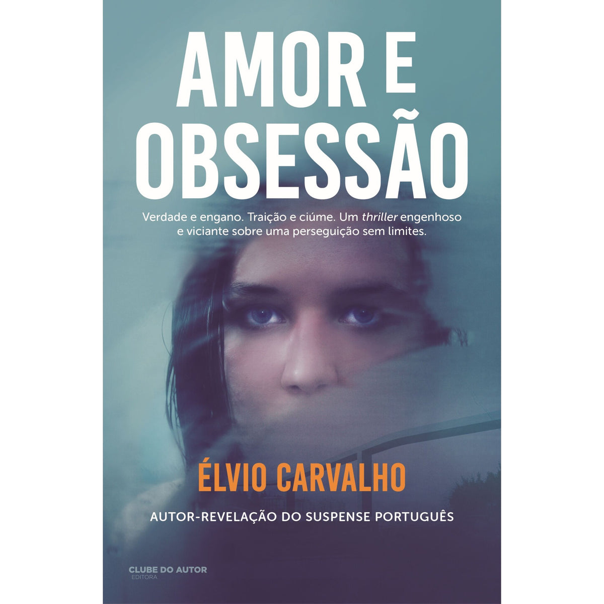Amor e Obsessão de Élvio Carvalho