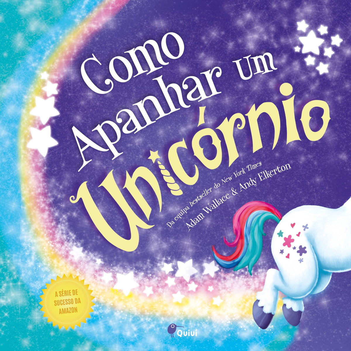 Como Apanhar um Unicórnio de Adam Wallace; Andy Elkerton