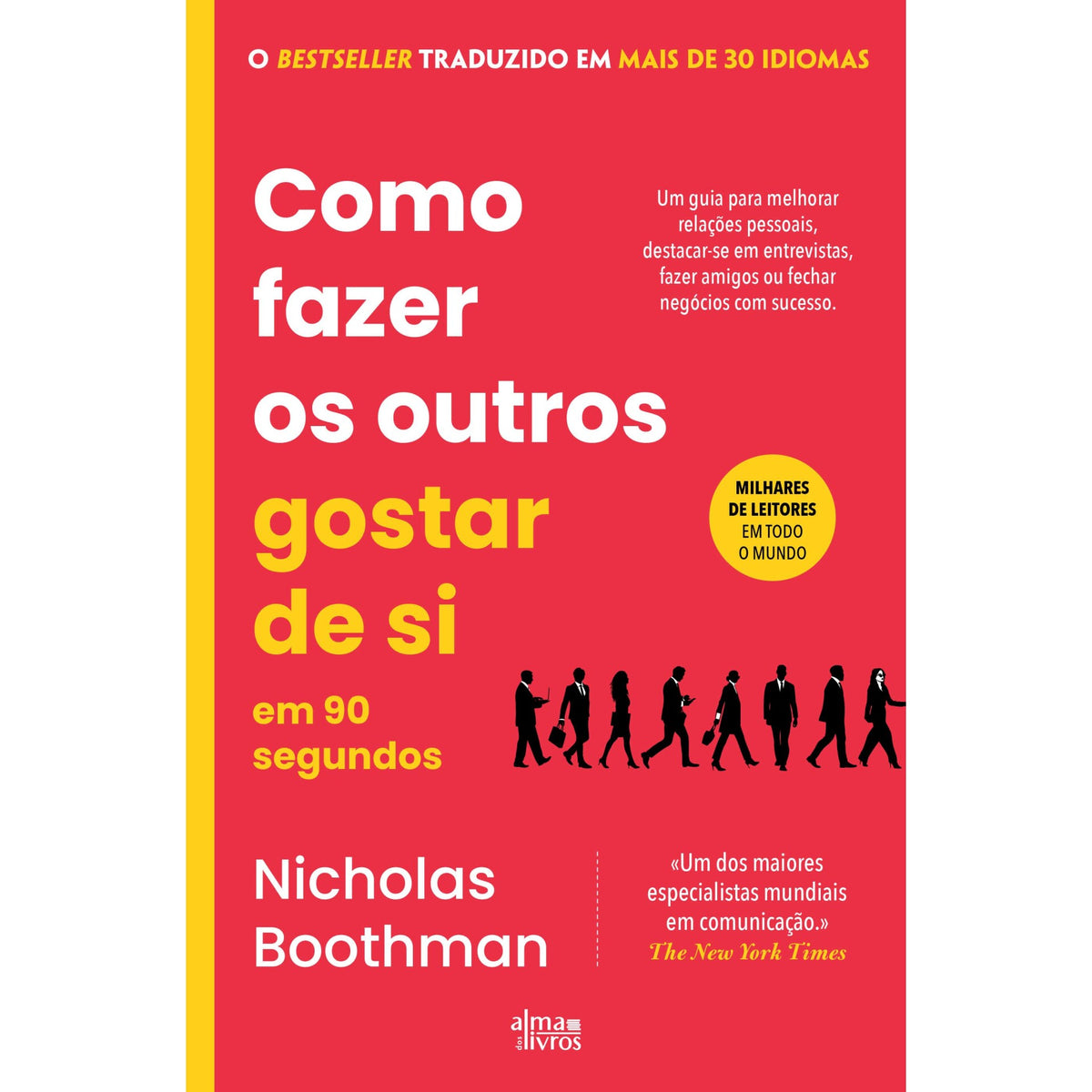 Como Fazer os Outros Gostar de Si em 90 Segundos de Nicholas Boothman