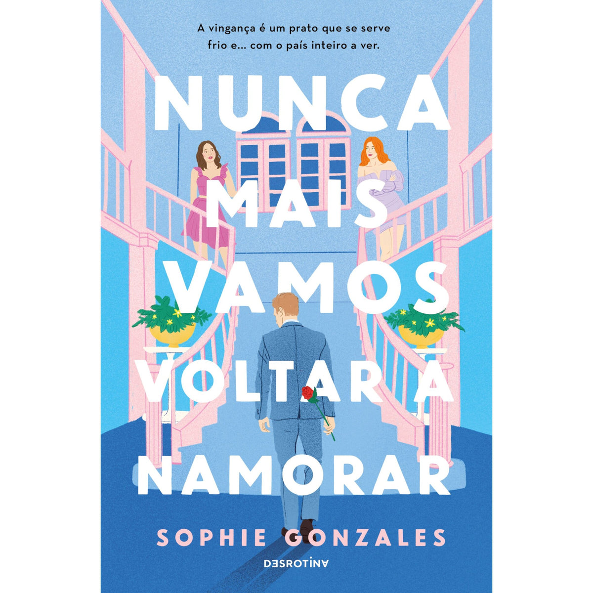 Nunca Mais Vamos Voltar A Namorar de Sophie Gonzales