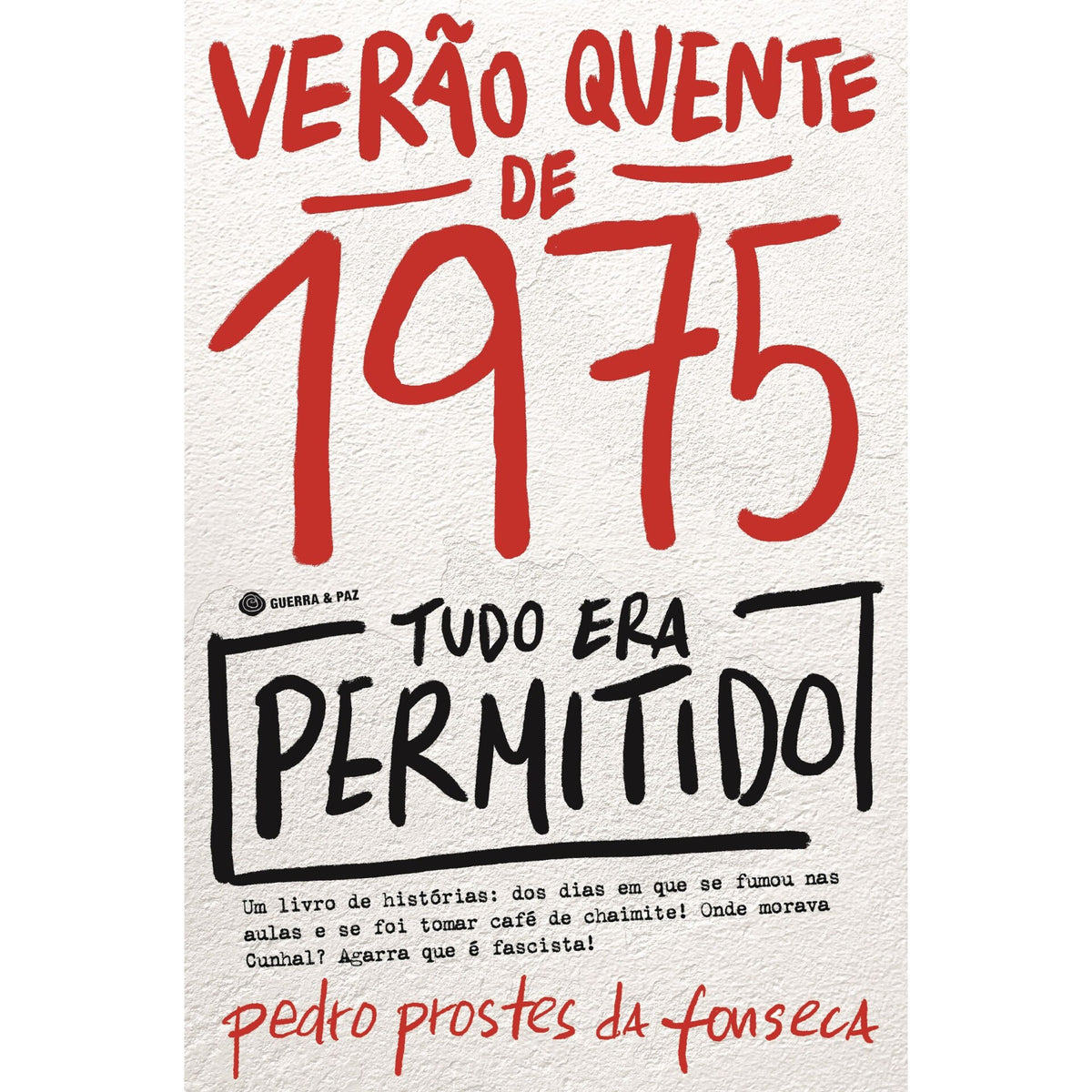 Verão Quente de 1975: Tudo Era Permitido de Pedro Prostes da Fonseca