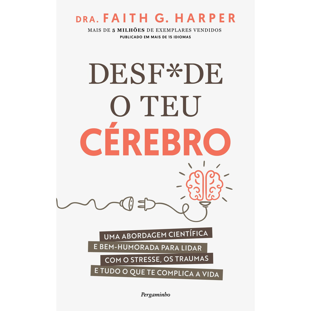 Desf*De o Teu Cérebro de Faith Harper