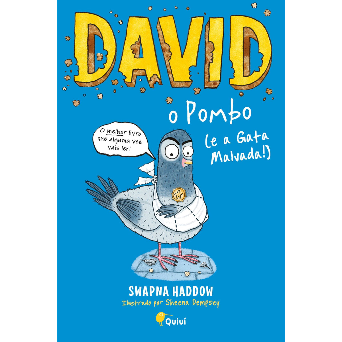 David, o Pombo (E A Gata Malvada!) de Swapna Haddow, Sheena Dempsey