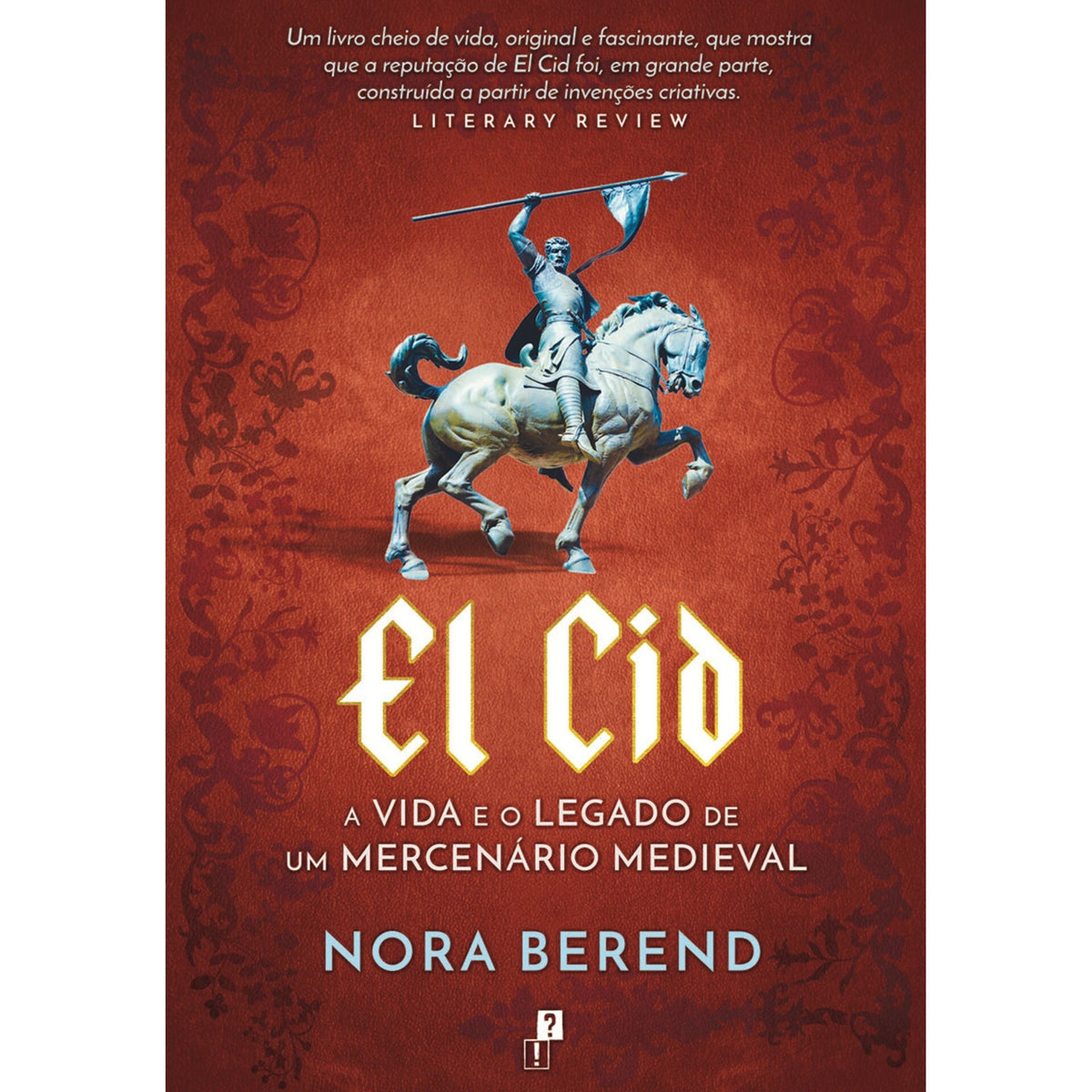 El Cid: A Vida e o Legado de um Mercenário Medieval de Nora Berend