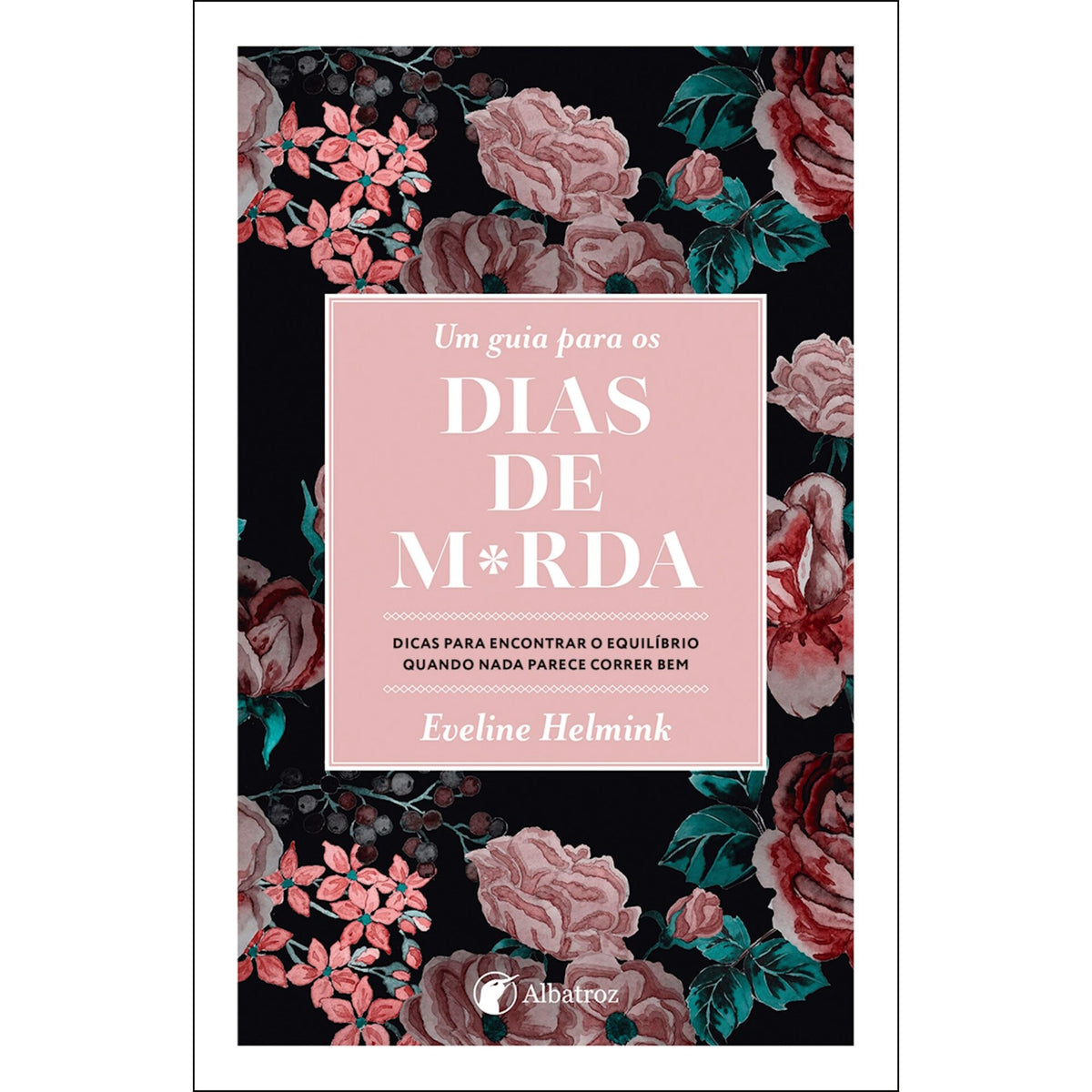 Um Guia para os Dias de M*Rda de Eveline Helmink