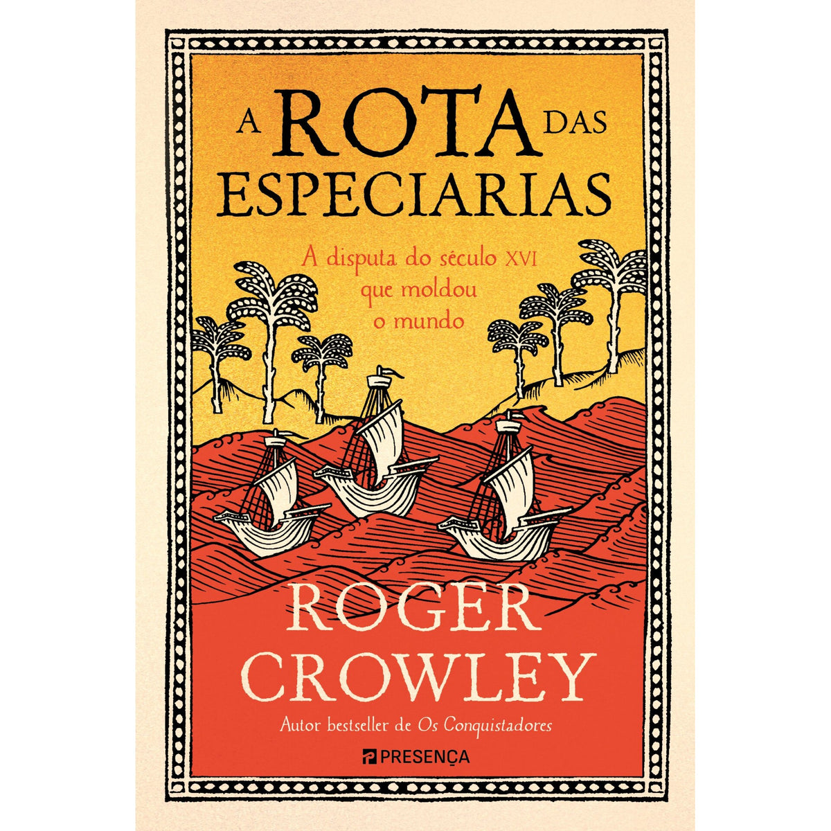 A Rota das Especiarias de Roger Crowley