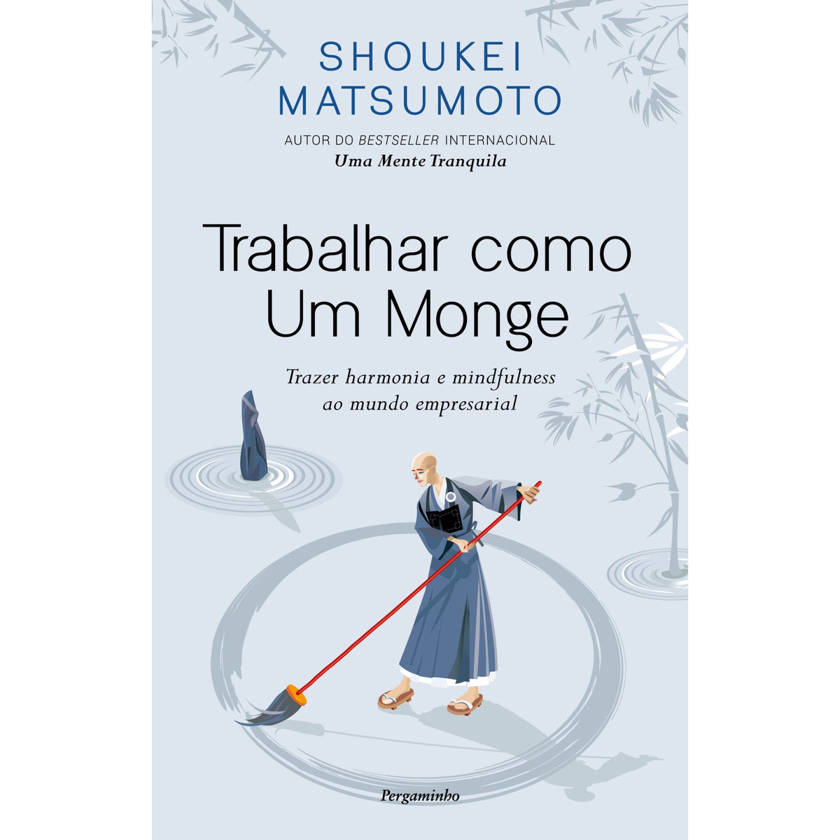 Trabalhar Como um Monge de Shoukei Matsumoto