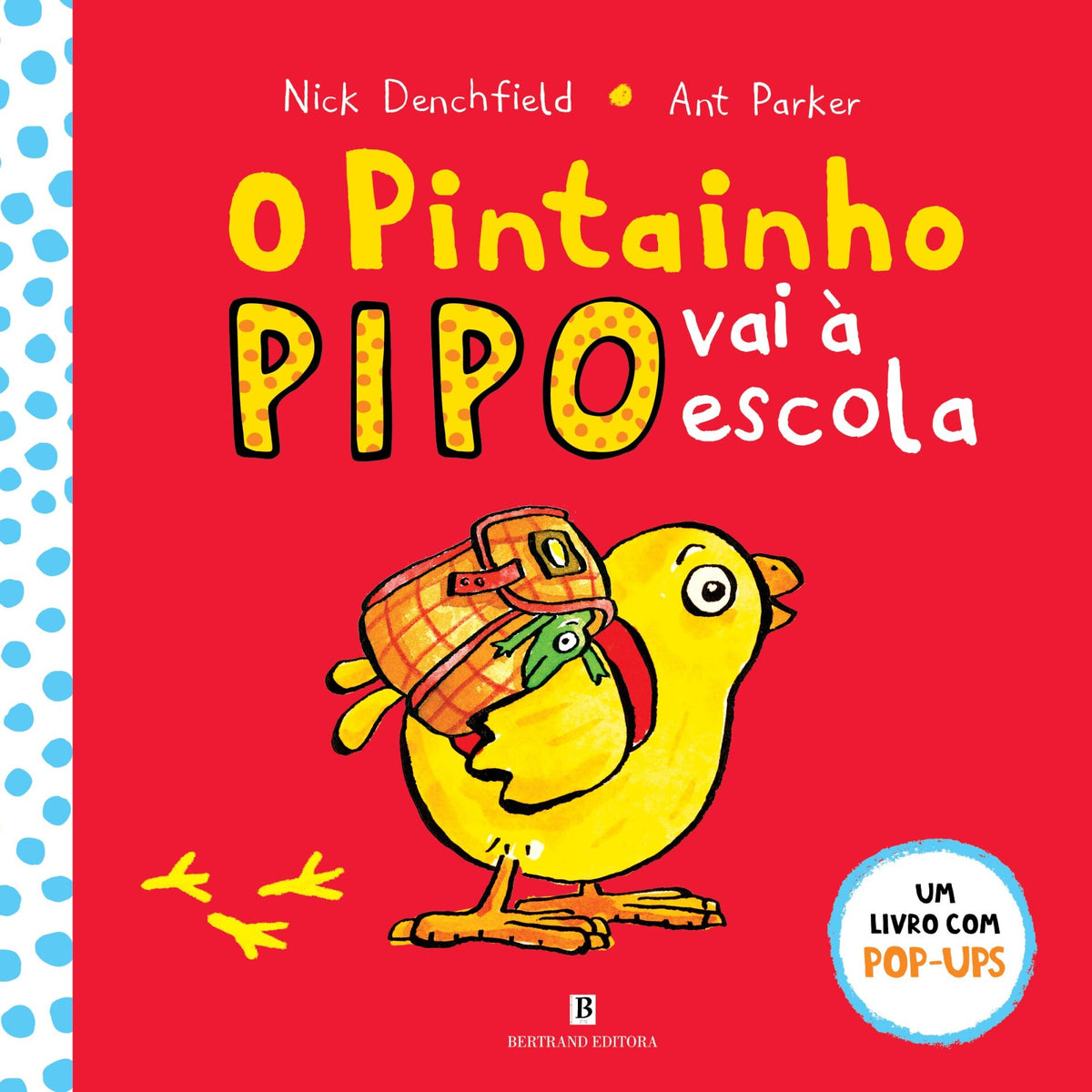 O Pintainho Pipo Vai à Escola de Nick Denchfield e Ant Parker