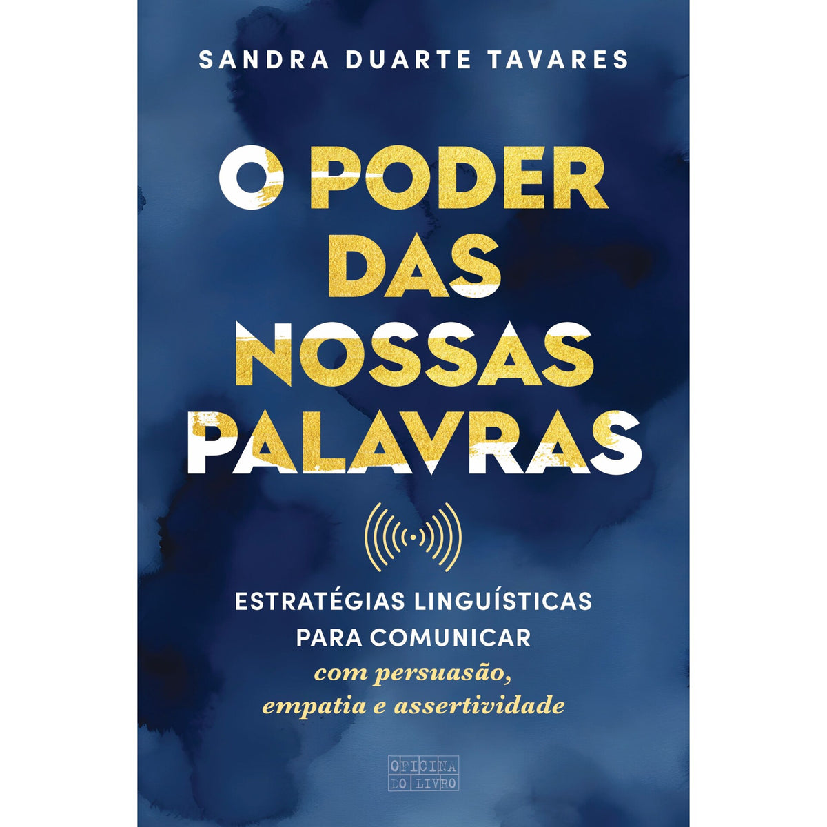 O Poder das Nossas Palavras de Sandra Duarte Tavares