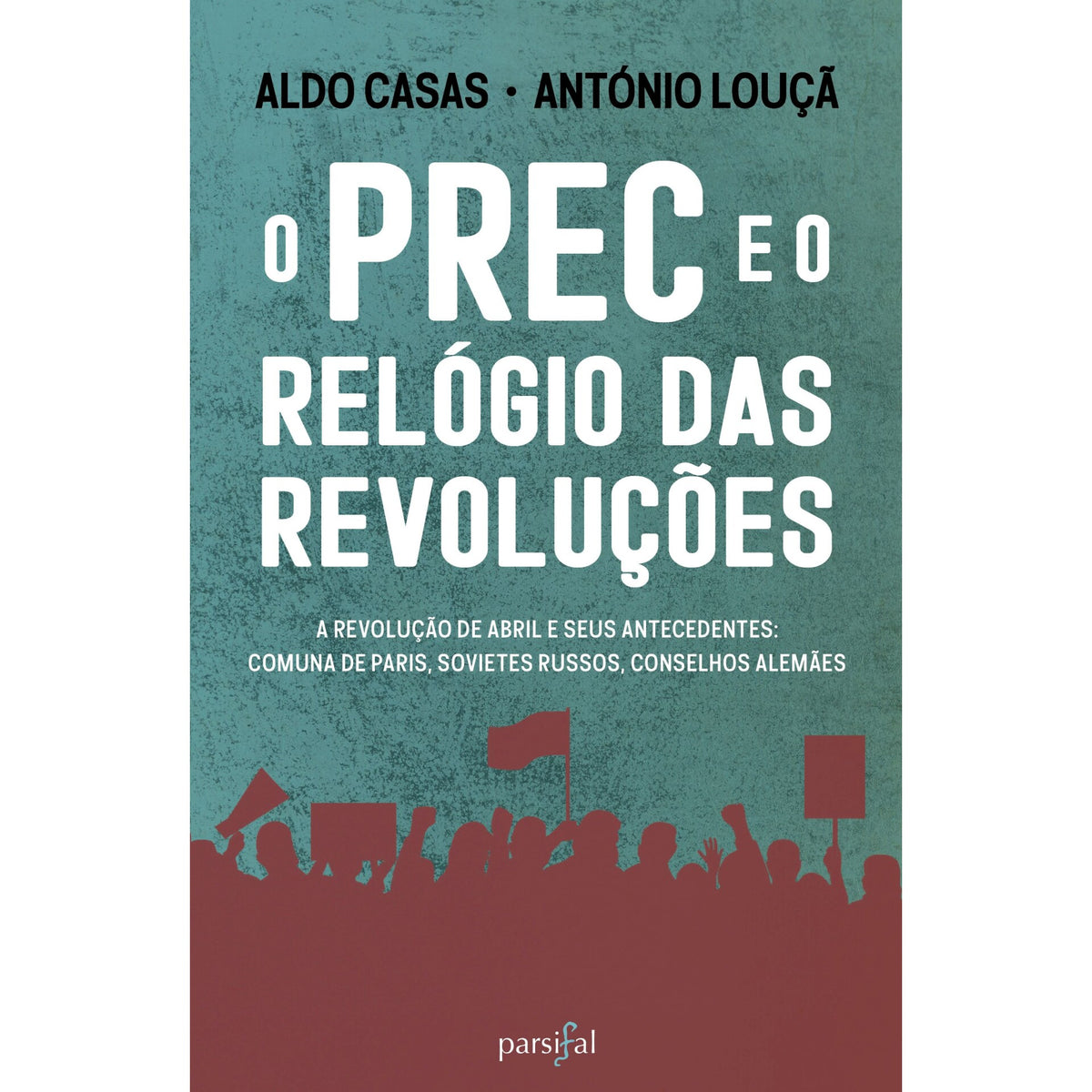 O Prec E O Relógio Das Revoluções de Aldo Casas, António Louçã