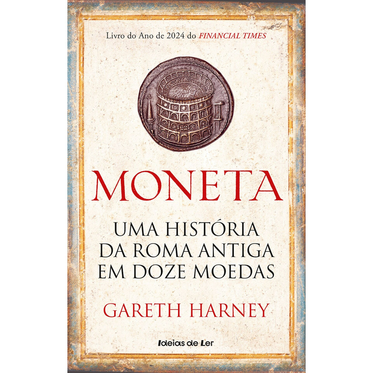 Moneta - uma História da Roma Antiga em Doze Moedas de Gareth Harney