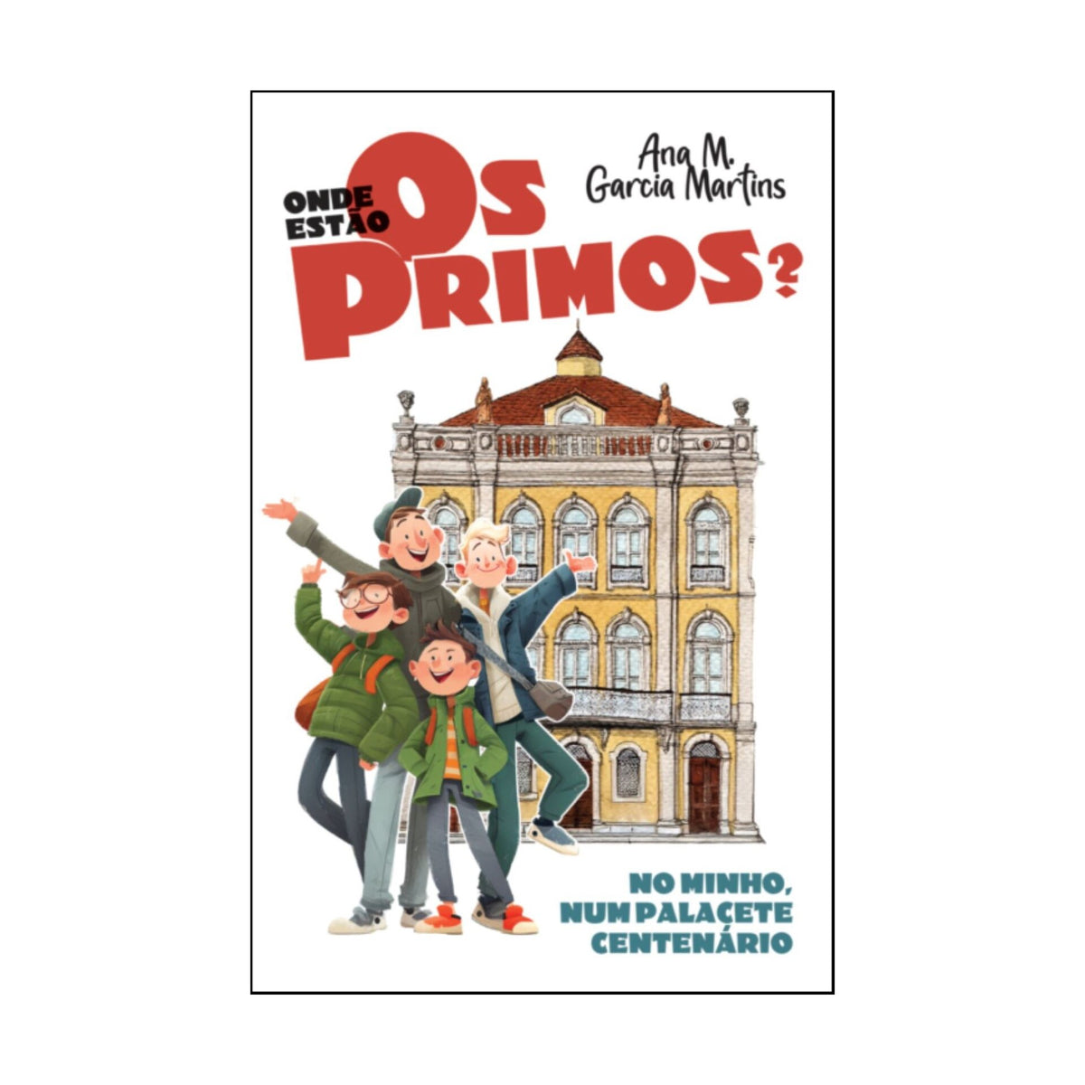 10% de Desconto Onde Estão os Primos? no Minho, Num Palacete Centenário de Ana M. Garcia Martins