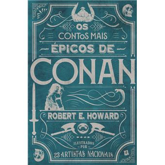 Os Contos Mais Épicos de Conan de Robert E. Howard