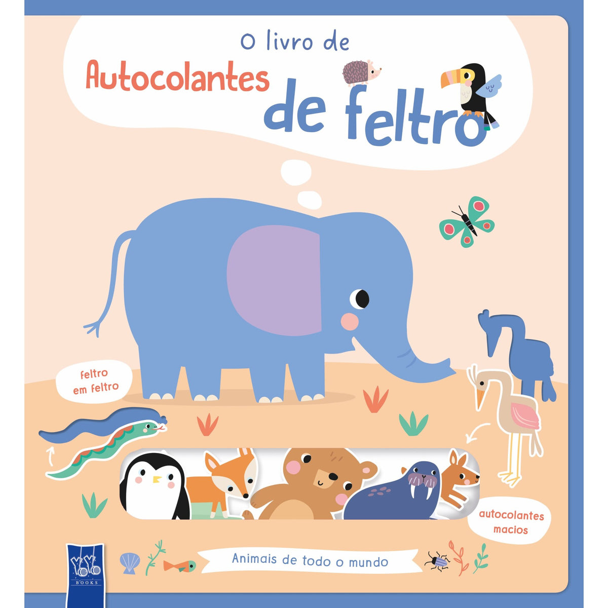 O Livro De Autocolantes De Feltro - Animais De Todo O Mundo de YOYO BOOKS