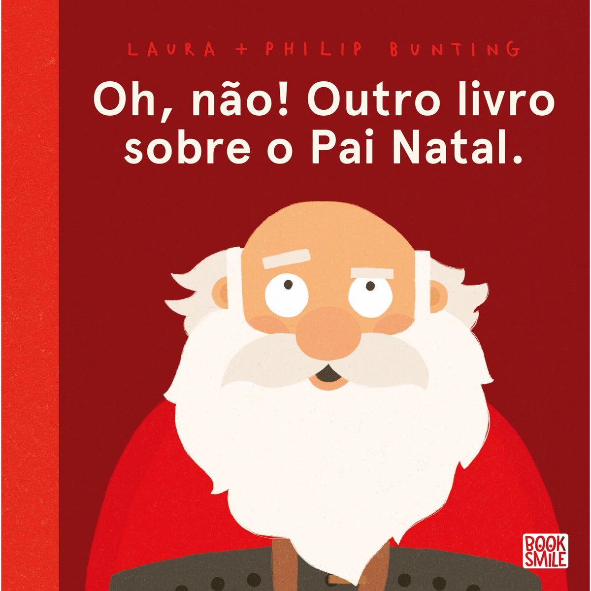 Oh, Não! Outro Livro Sobre O Pai Natal de Laura Bunting