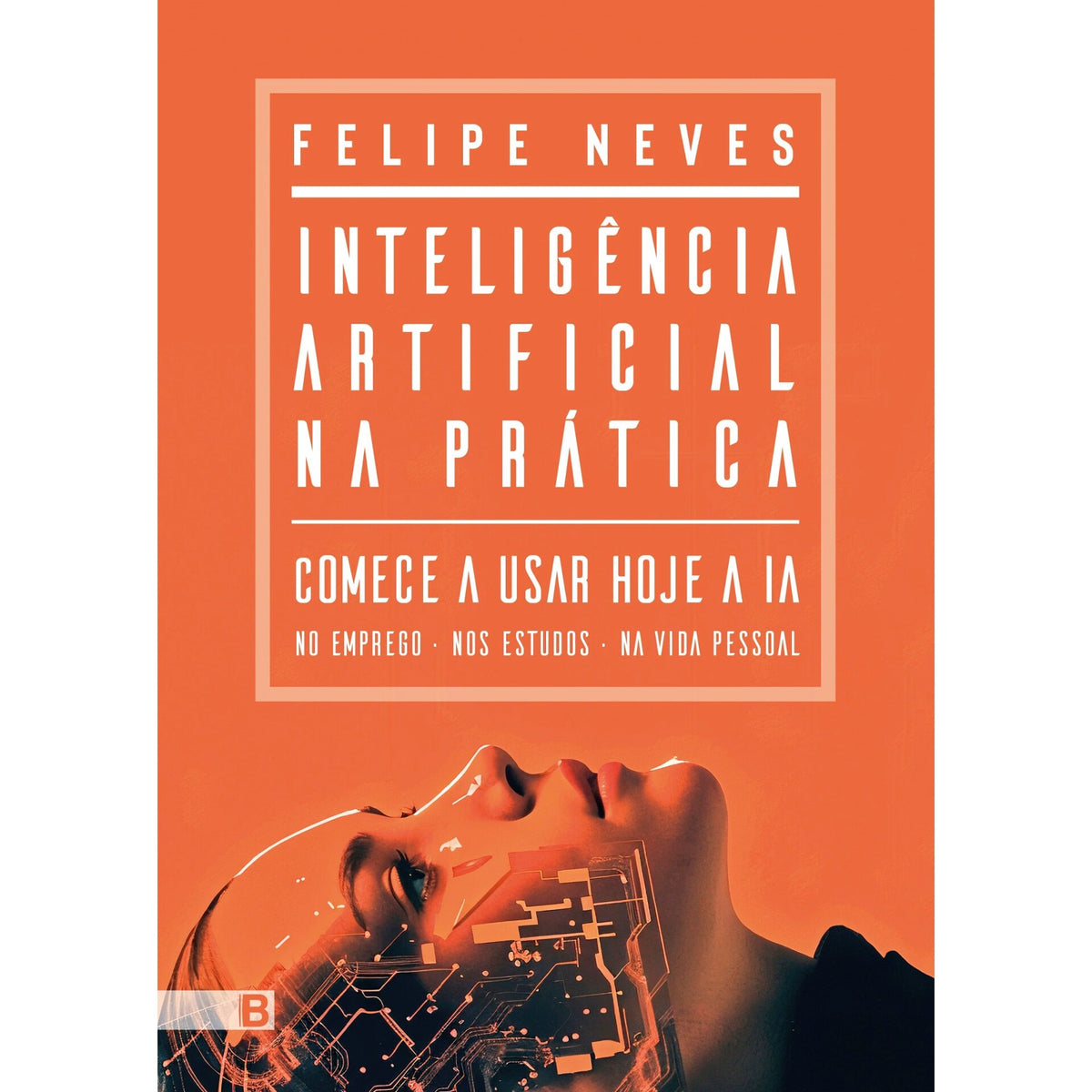 Intelegência Artificial Na Prática de Felipe Neves
