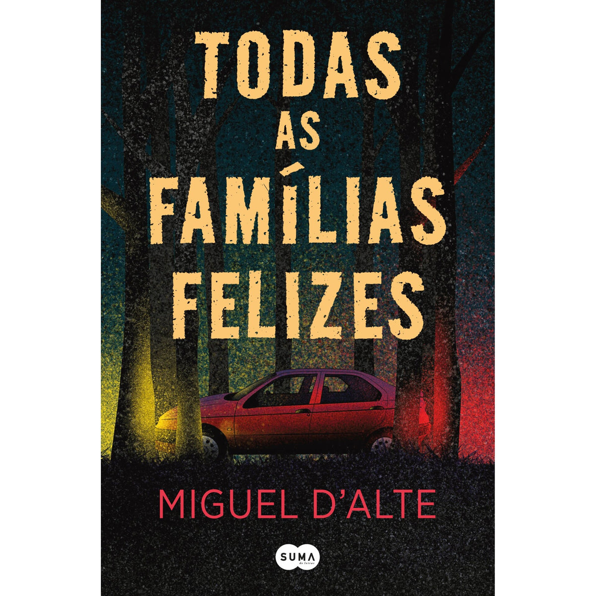 Todas As Famílias Felizes de Miguel D'alte