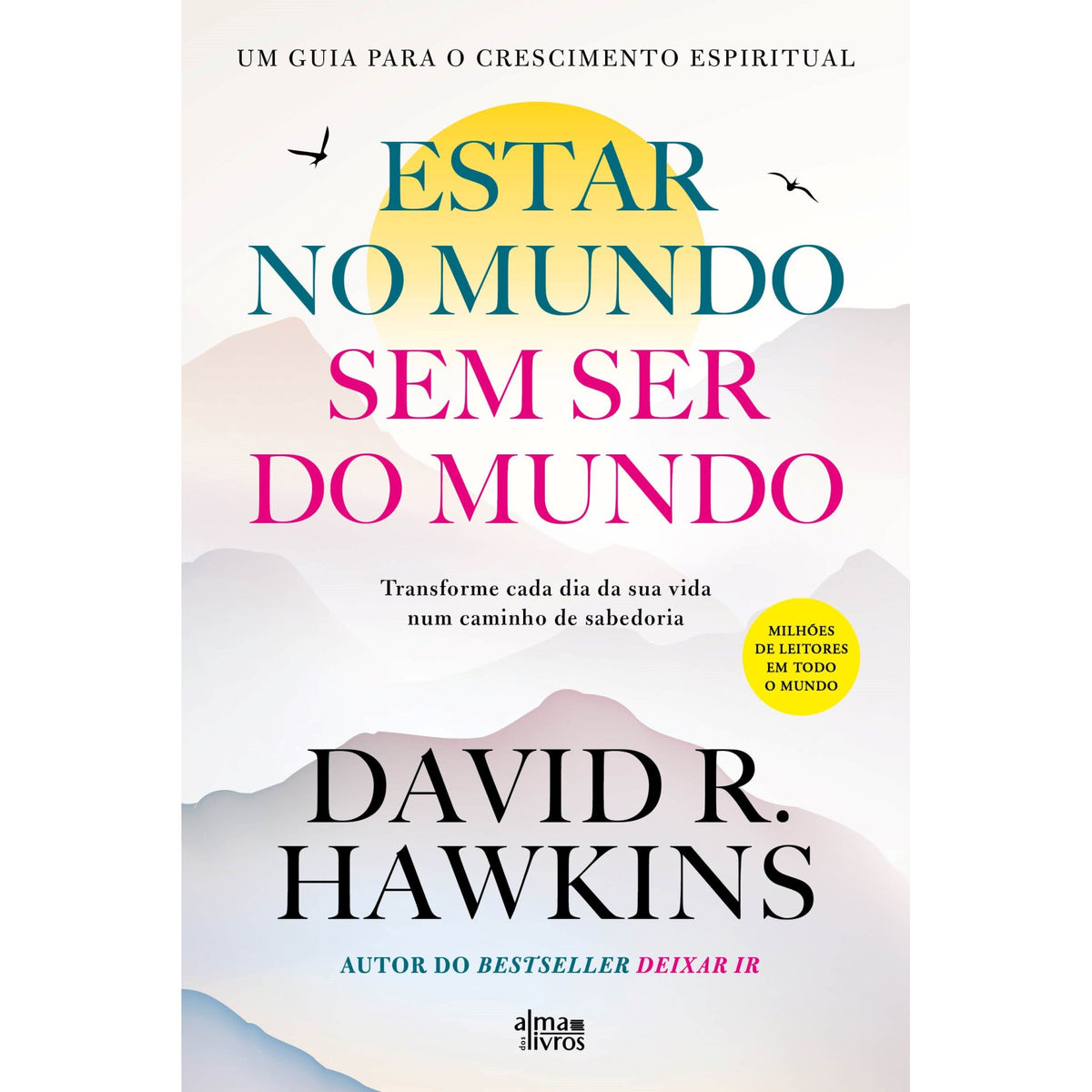 Estar No Mundo Sem Ser Do Mundo de David R. Hawkins
