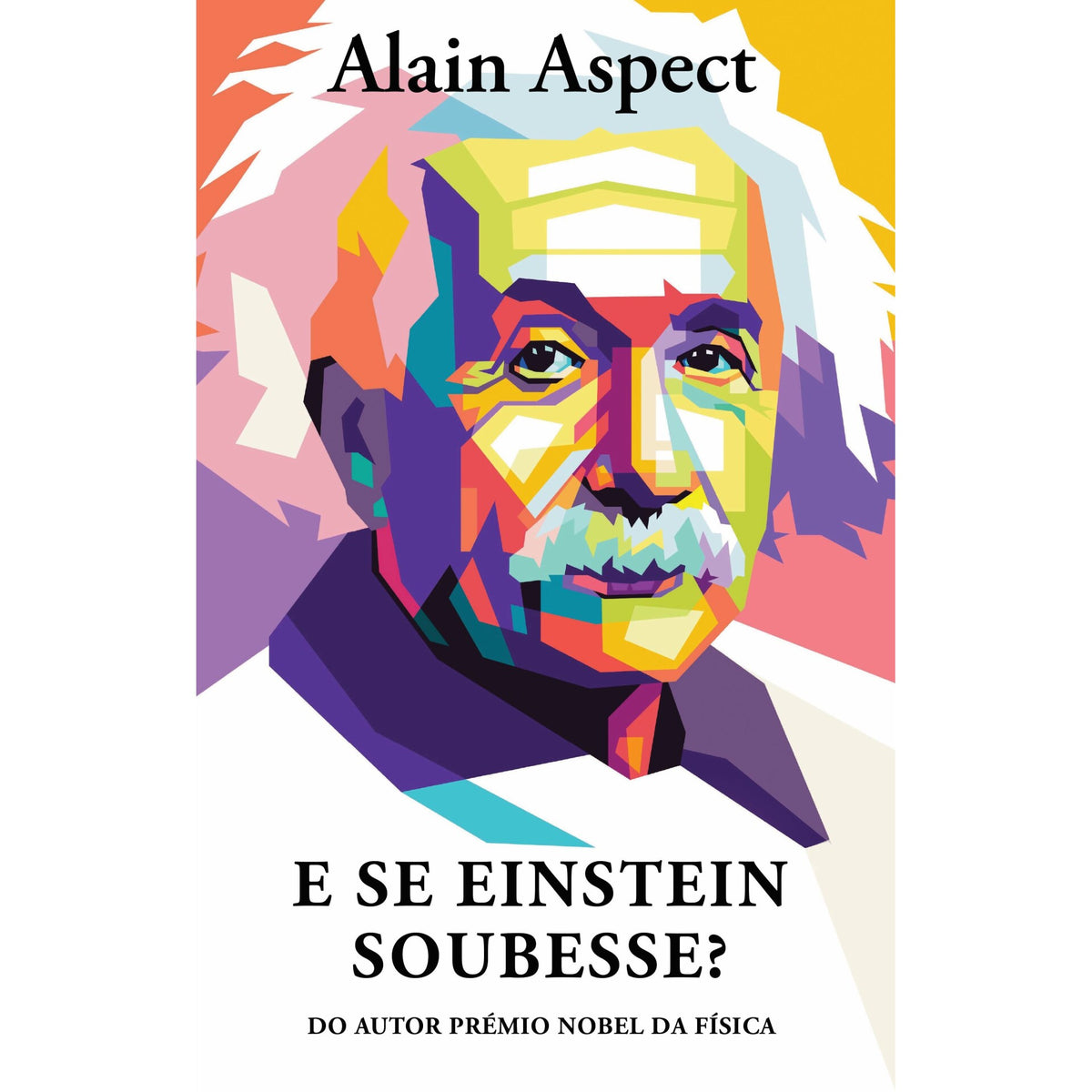 E Se Einstein Soubesse? de Alain Aspect