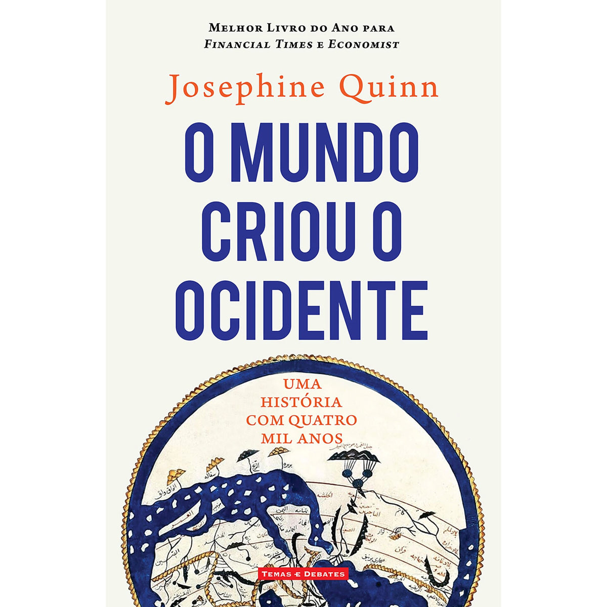 O Mundo Criou O Ocidente de Josephine Quinn