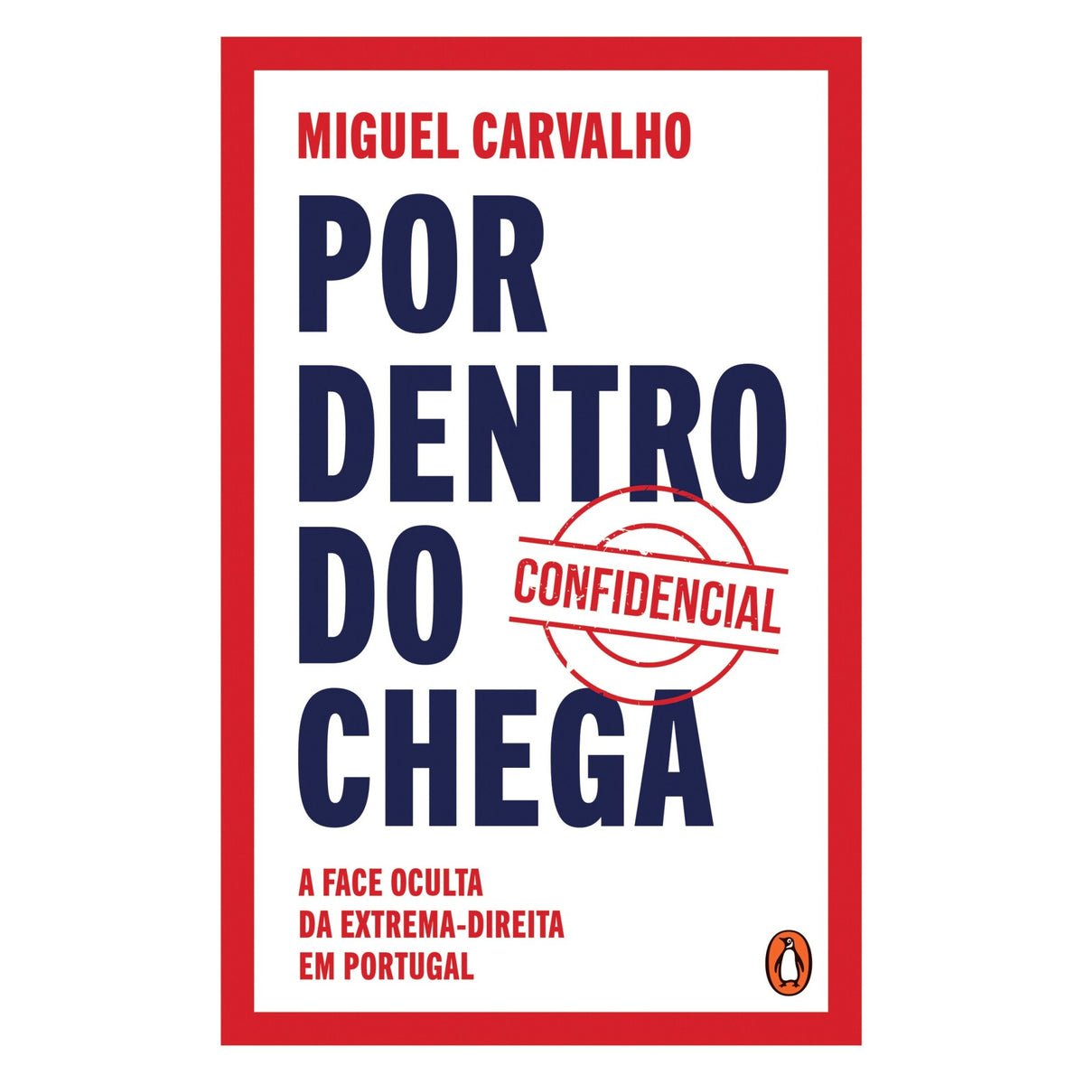 Por Dentro Do Chega de Miguel Carvalho