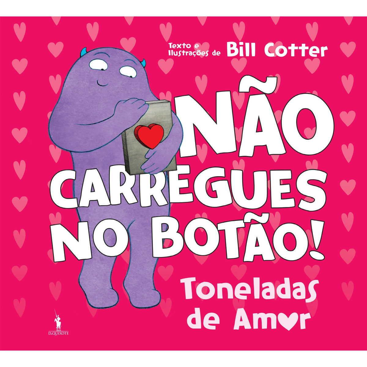Não Carregues No Botão! Toneladas De Amor de Bill Cotter