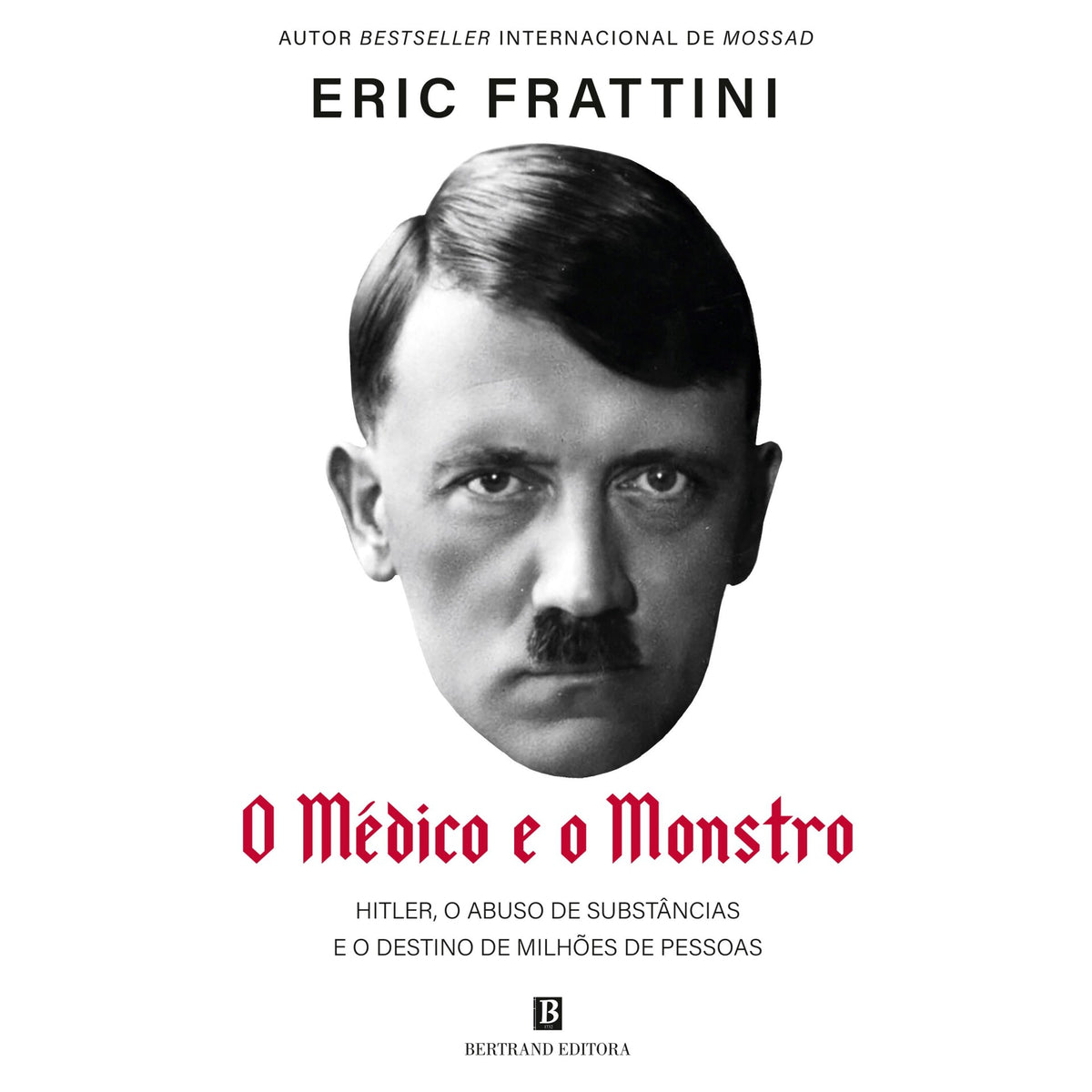 O Médico E O Monstro de Eric Frattini