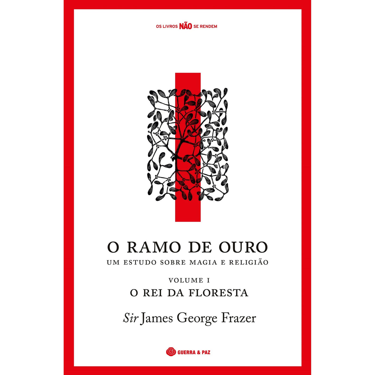 O Ramo De Ouro, Um Estudo  Sob de James George Frazer