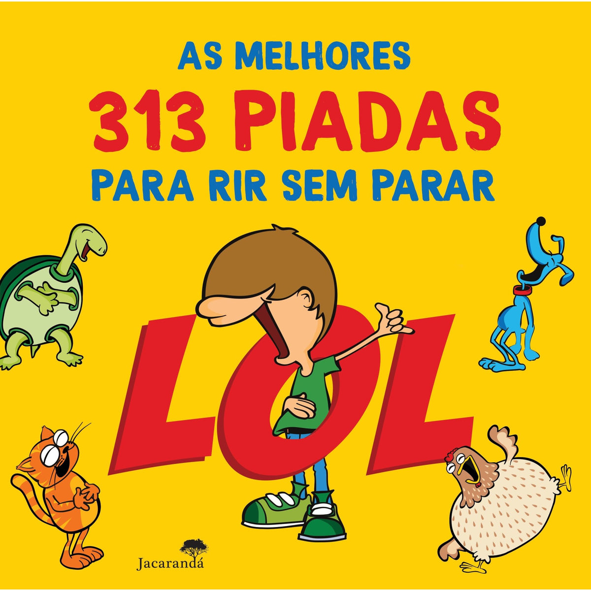 Lol - As Melhores 313 Piadas Para Rir Sem Parar de Nuno Caravela
