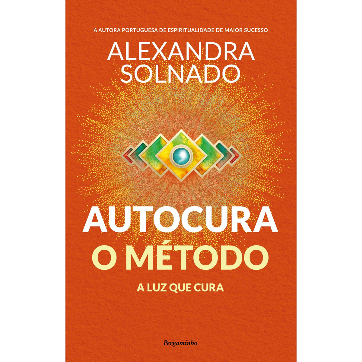 Autocura: O Método A Luz Que Cura de Alexandra Solnado
