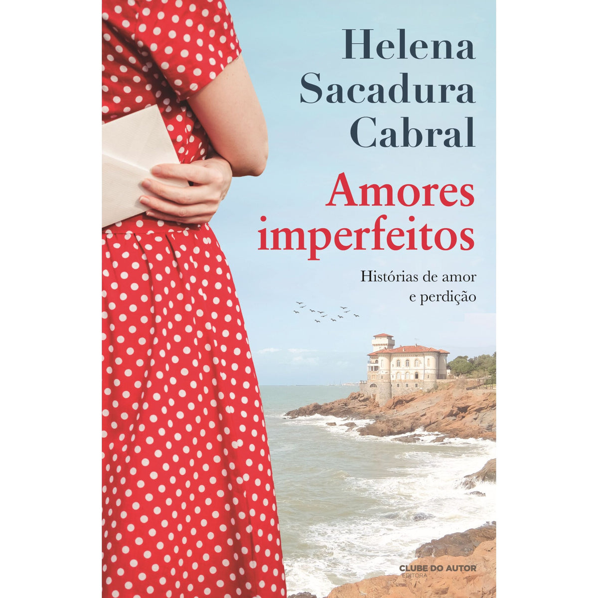 Amores Imperfeitos de Helena Sacadura Cabral