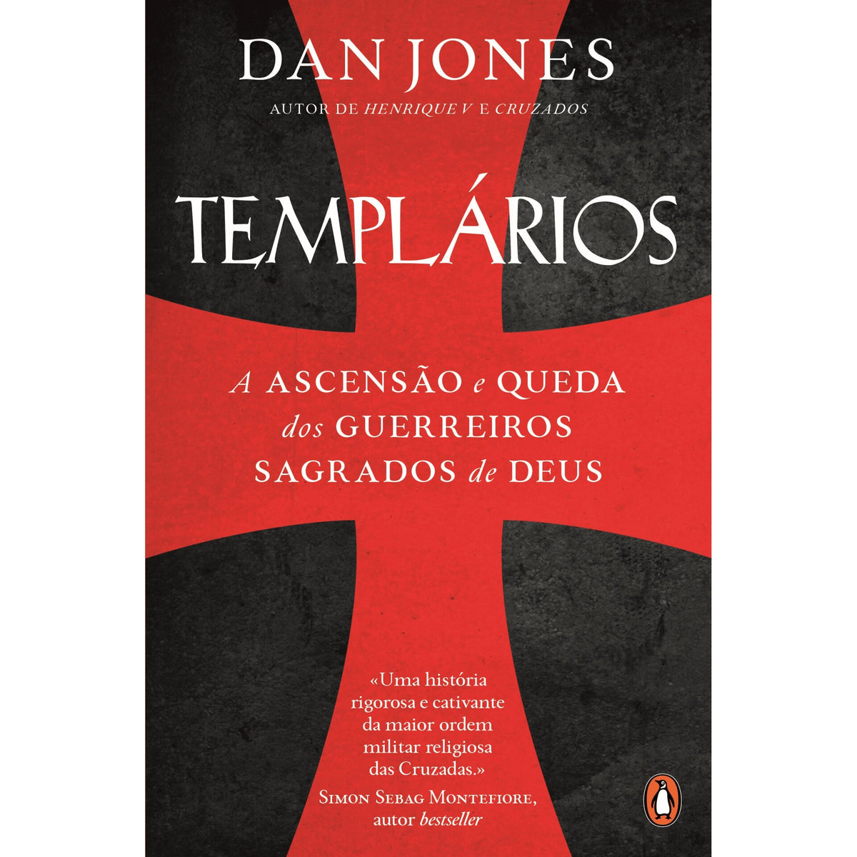 Os Templários  - A Ascenção E Queda Dos Guerreiros Sagrados De Deus de Dan Jones