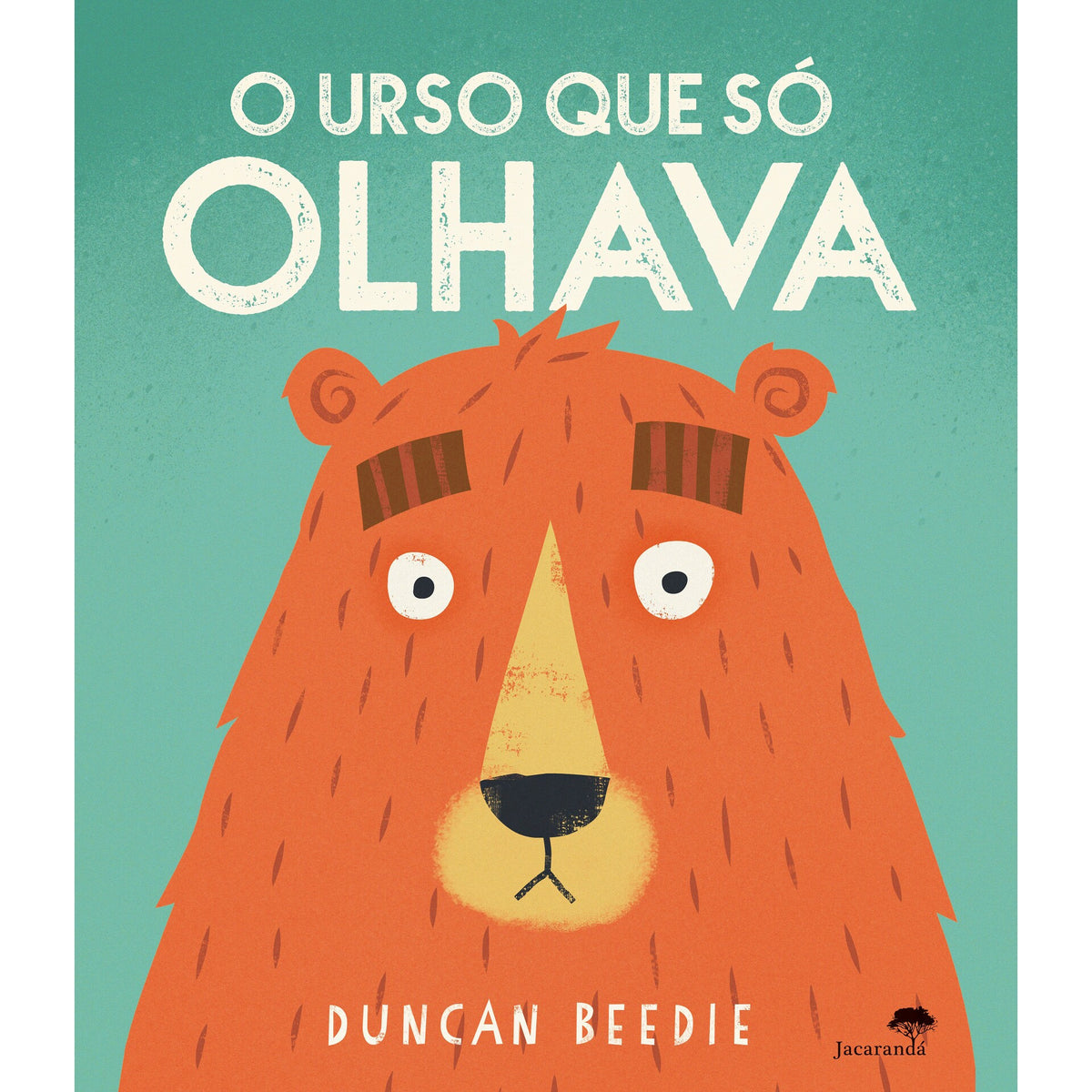 O Urso Que Só Olhava de Duncan Beedie