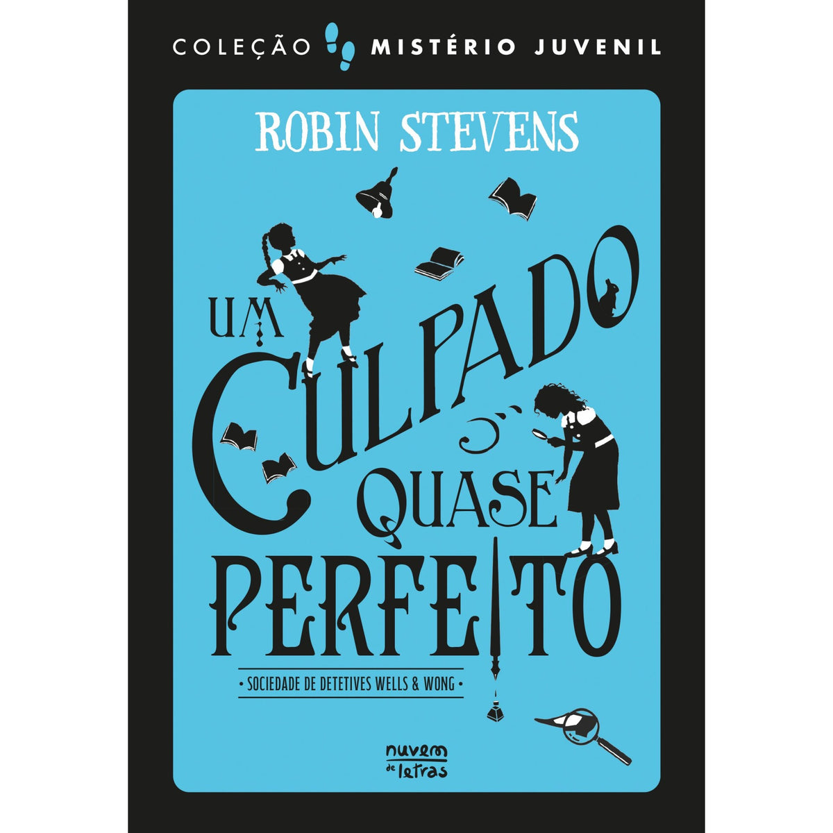 Mistério Juvenil: Sociedade De Detetives Wells & Wong: Um Culpado Quase Perfeito de Robin Stevens