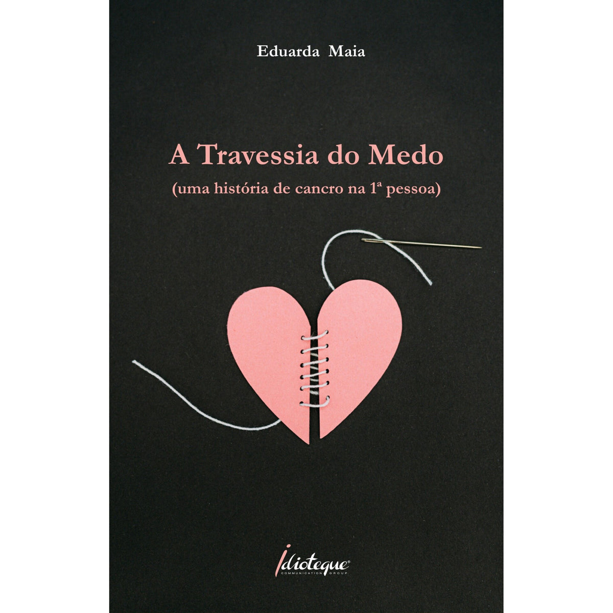 A Travessia Do Medo de Eduarda Maia