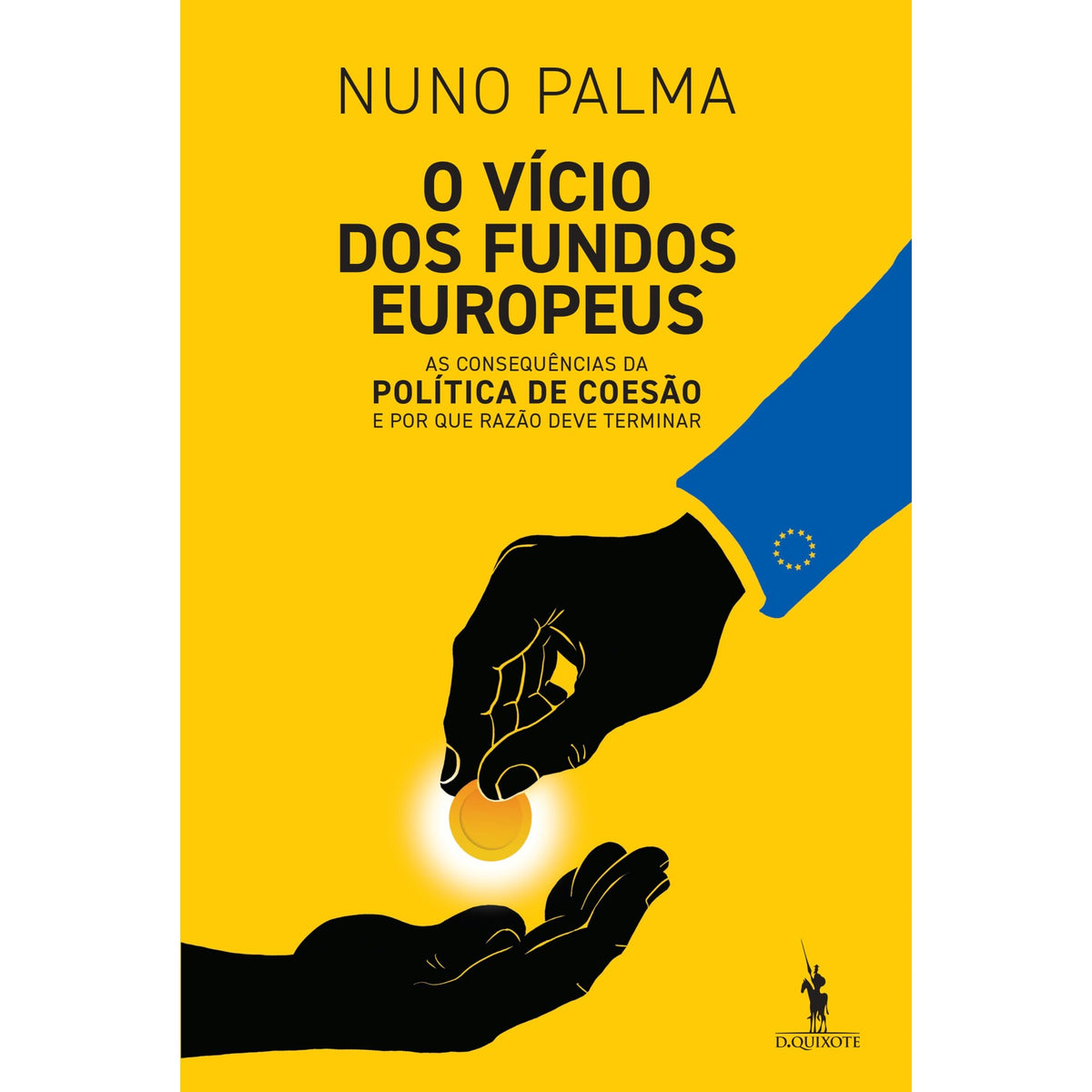 O Vício Dos Fundos Europeus de Nuno Palma