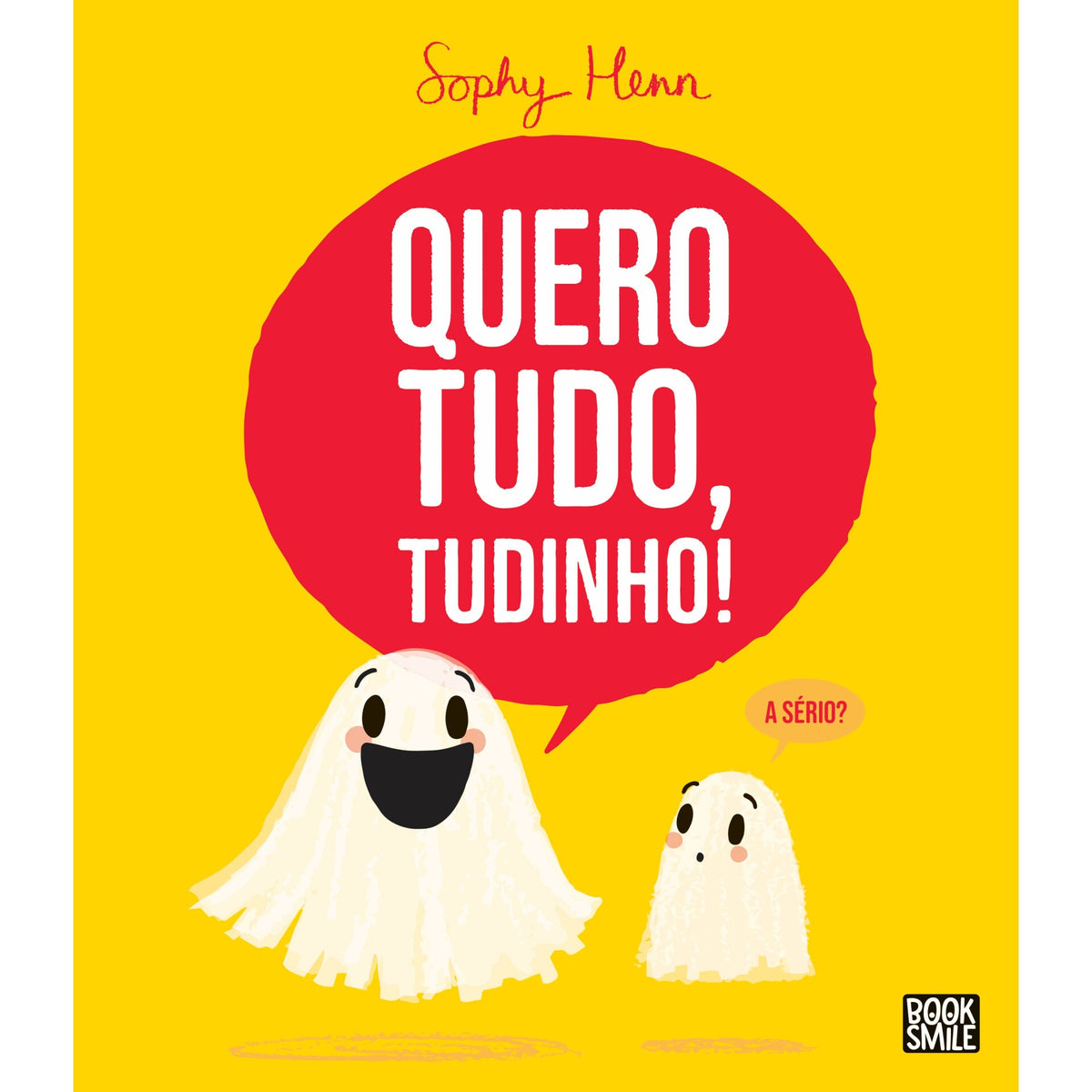 Quero Tudo, Tudinho! de Sophy Henn