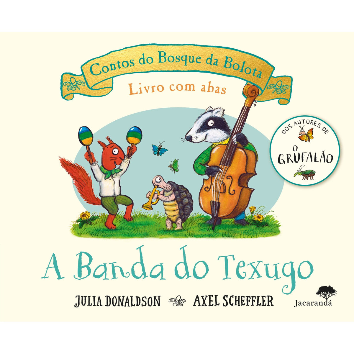 A Banda Do Texugo - Contos Do Bosque Da Bolota de Julia Donaldson, Axel Scheffler